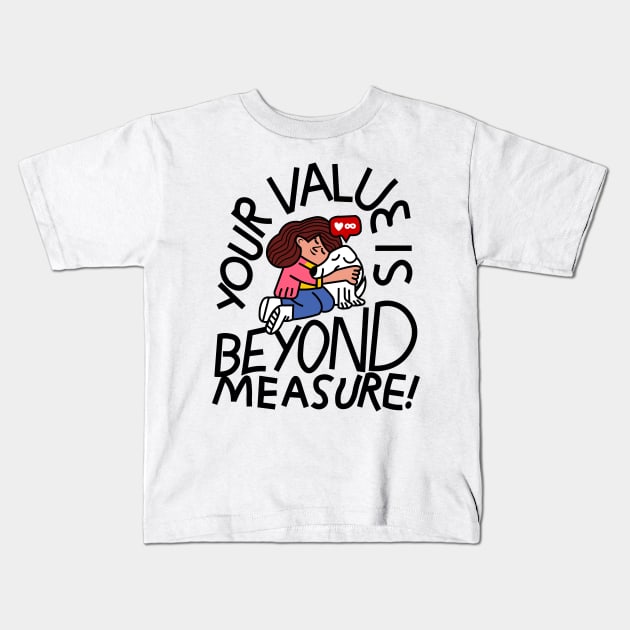 Your Value is beyond measure Kids T-Shirt by lounesartdessin